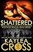 Shattered (Hostage Rescue Team #11)