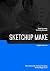 SKETCHUP MAKE