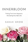 Innerbloom: Finding True Inner Happiness & Creating Your Best Life