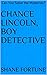 Chance Lincoln, Boy Detecti...