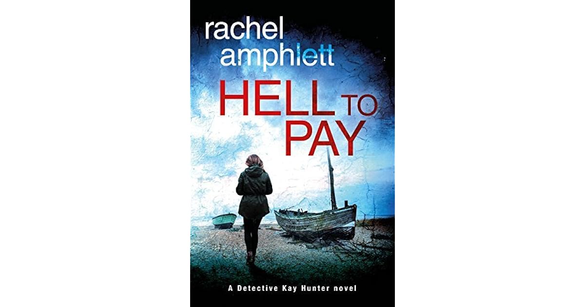 Hell To Pay Detective Kay Hunter 4 By Rachel Amphlett