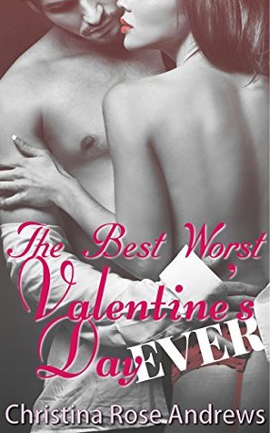 The Best Worst Valentine's Day Ever (Kindle Edition)