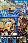 Inside Out: Architectures of Experience (Conjunctions)
