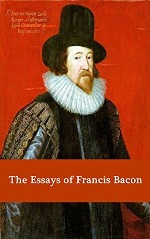 The Essays of Francis Bacon