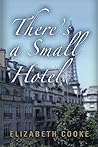 There's a Small Hotel (The Hotel Series Book 1)