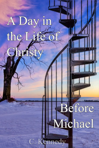 A Day in the Life of Christy Before Michael
