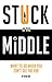 Stuck in the Middle by Ryan May