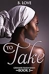 To Take (Crimson Trails Book 6)