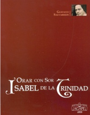 Orar con Sor Isabel de la Trinidad