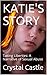 KATIE'S STORY by Crystal Castle
