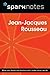 Jean-Jacques Rousseau (SparkNotes Philosophy Guide)