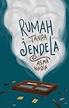 Rumah Tanpa Jendela by Asma Nadia