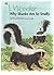 I Wonder Why Skunks Are So ...