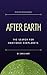 After Earth: The Search for...
