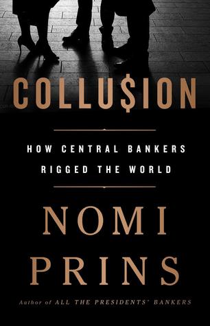 Collusion: How Central Bankers Rigged the World (Hardcover)