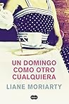 Un domingo como otro cualquiera by Liane Moriarty
