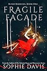 Fragile Facade by Sophie  Davis