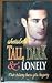 Tall, Dark & Lonely