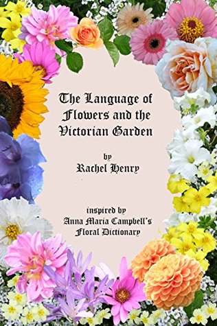 The Language of Flowers and the Victorian Garden (Kindle Edition)