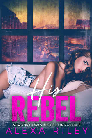 His Rebel (Rebel, #1)