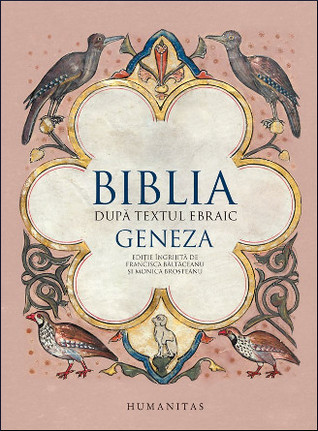 Biblia după textul ebraic: Geneza (Hardcover)
