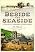 Beside the Seaside: A Histo...