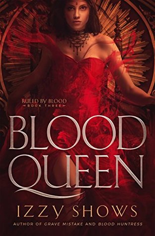 Blood Queen (Ruled by Blood, #3)
