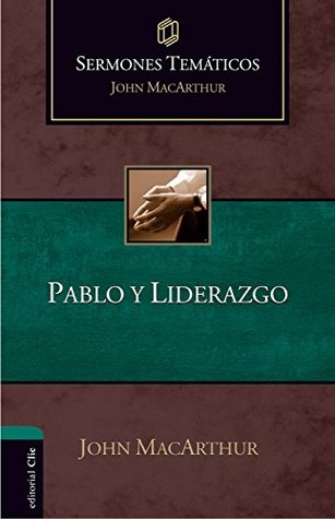 Sermones Temáticos sobre Pablo y liderazgo (Sermones Tematicos MacArthur)