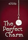 The Perfect Charm by Dy Lunaly