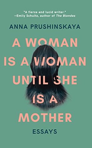 A Woman Is a Woman Until She Is a Mother: Essays (Kindle Edition)