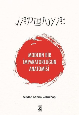 Japonya: Modern Bir İmparatorluğun Anatomisi (Paperback)
