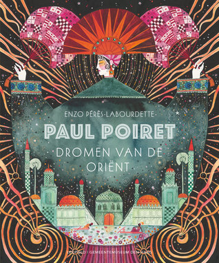 Paul Poiret: Dromen van de Oriënt (Hardcover)