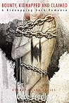 Bounty, Kidnapped and Claimed