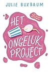Het ongelukproject by Julie Buxbaum