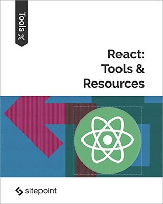 React: Tools & Resources (Kindle Edition)