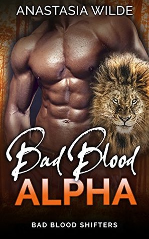 Bad Blood Alpha (Bad Blood Shifters, #5)