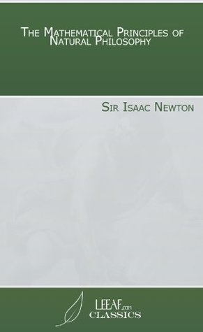 The Mathematical Principles of Natural Philosophy
