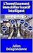 L'investissement immobilier locatif intelligent (2ème édition) by Julien Delagrandanne