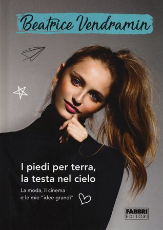 I piedi per terra, la testa nel cielo. La moda, il cinema e le mie «idee grandi»