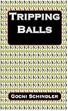 Tripping Balls