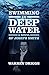 Swimming in Deep Water: A N...