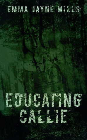 Educating Callie (Secrets of Frost Ford #1)