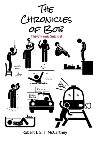 The Chronicles of Bob: The Chronic Suicidal