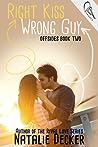 Right Kiss Wrong Guy by Natalie Decker