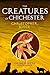 The Creatures of Chichester...