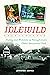 Idlewild: History and Memor...