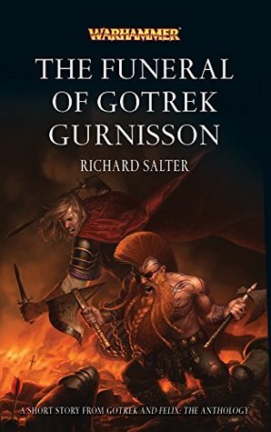 The Funeral of Gotrek Gurnisson (Gotrek and Felix)