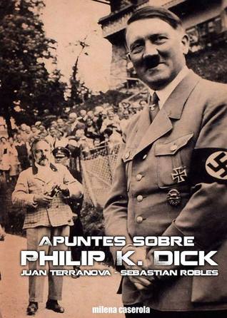 Tapa de Apuntes sobre Philip K. Dick (Sebastián Robles)