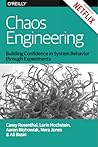 Chaos Engineering. Building Confidence in System Behavior thr... by Casey Rosenthal