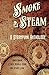 Smoke and Steam